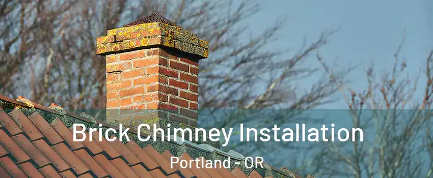  Brick Chimney Installation Portland - OR