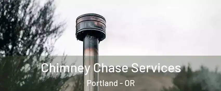  Chimney Chase Services Portland - OR