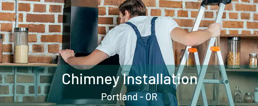  Chimney Installation Portland - OR