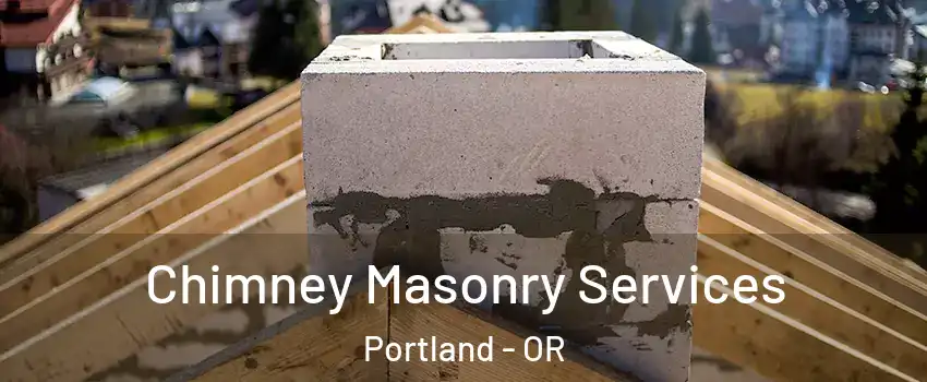  Chimney Masonry Services Portland - OR