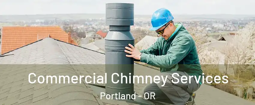  Commercial Chimney Services Portland - OR