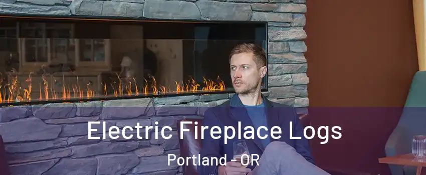  Electric Fireplace Logs Portland - OR