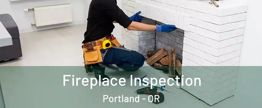  Fireplace Inspection Portland - OR