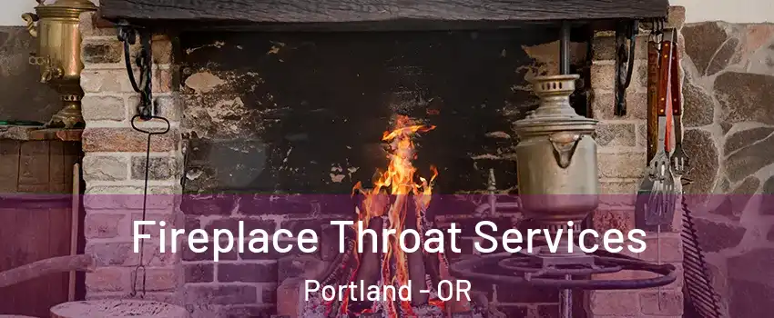  Fireplace Throat Services Portland - OR