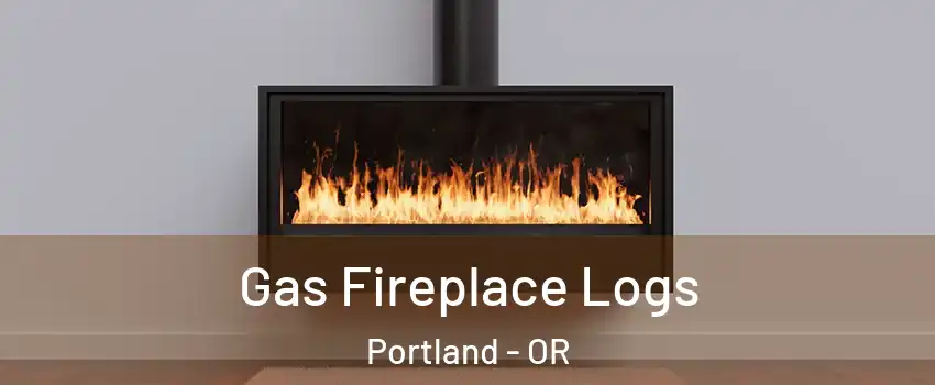  Gas Fireplace Logs Portland - OR