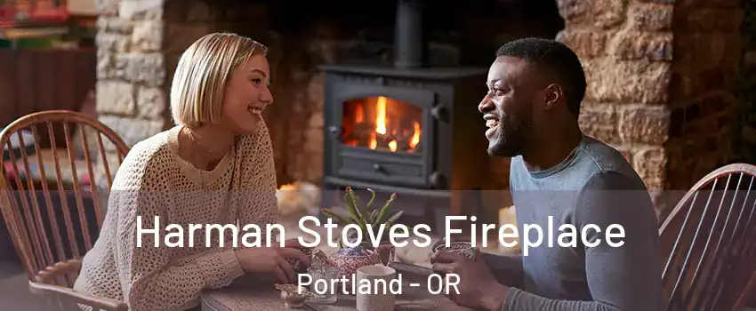  Harman Stoves Fireplace Portland - OR