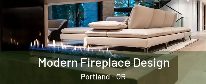  Modern Fireplace Design Portland - OR