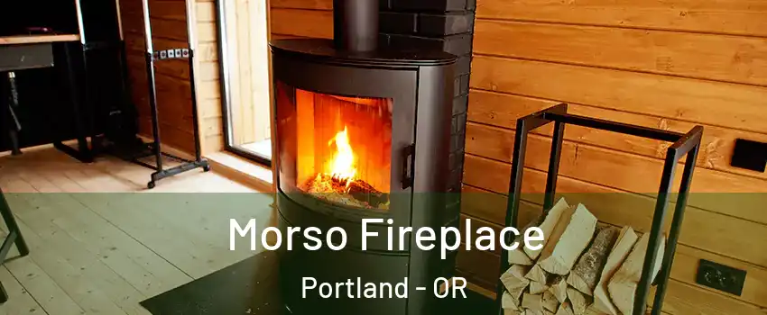  Morso Fireplace Portland - OR