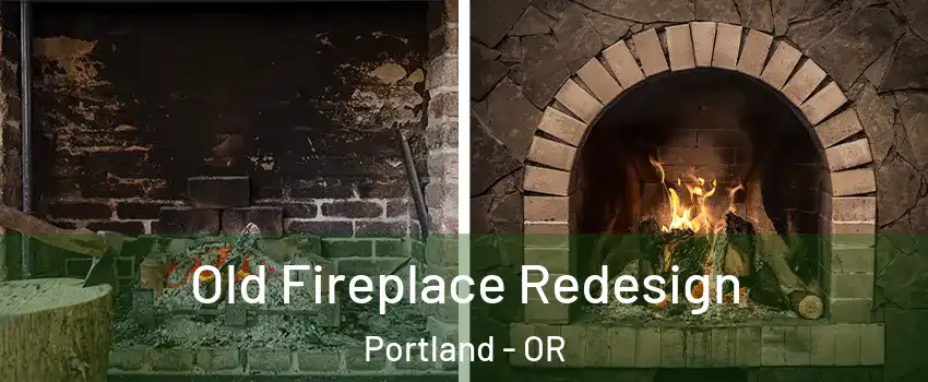  Old Fireplace Redesign Portland - OR