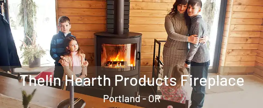  Thelin Hearth Products Fireplace Portland - OR